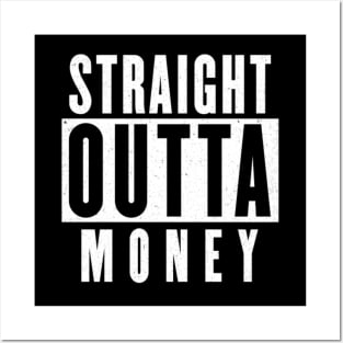 Straight Outta Money Funny Posters and Art